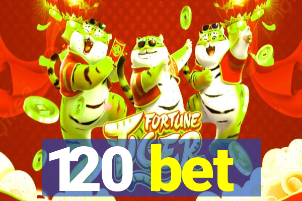 120 bet